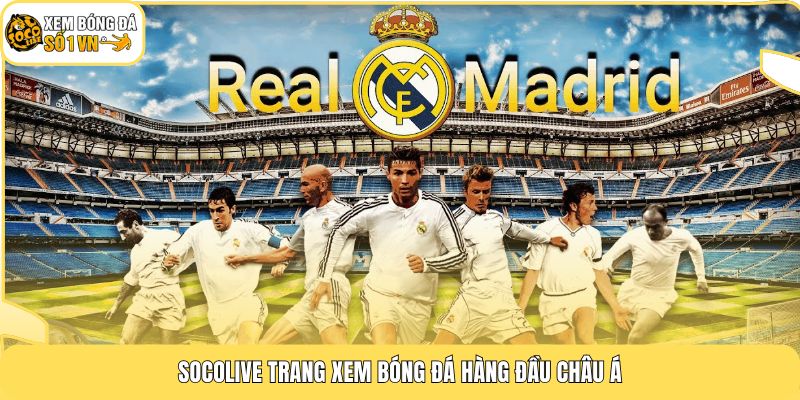 Trang chủ 162 Socolive trang xem bóng đá hàng đầu châu Á